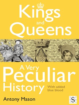 cover image of Kings and Queens - A Very Peculiar History